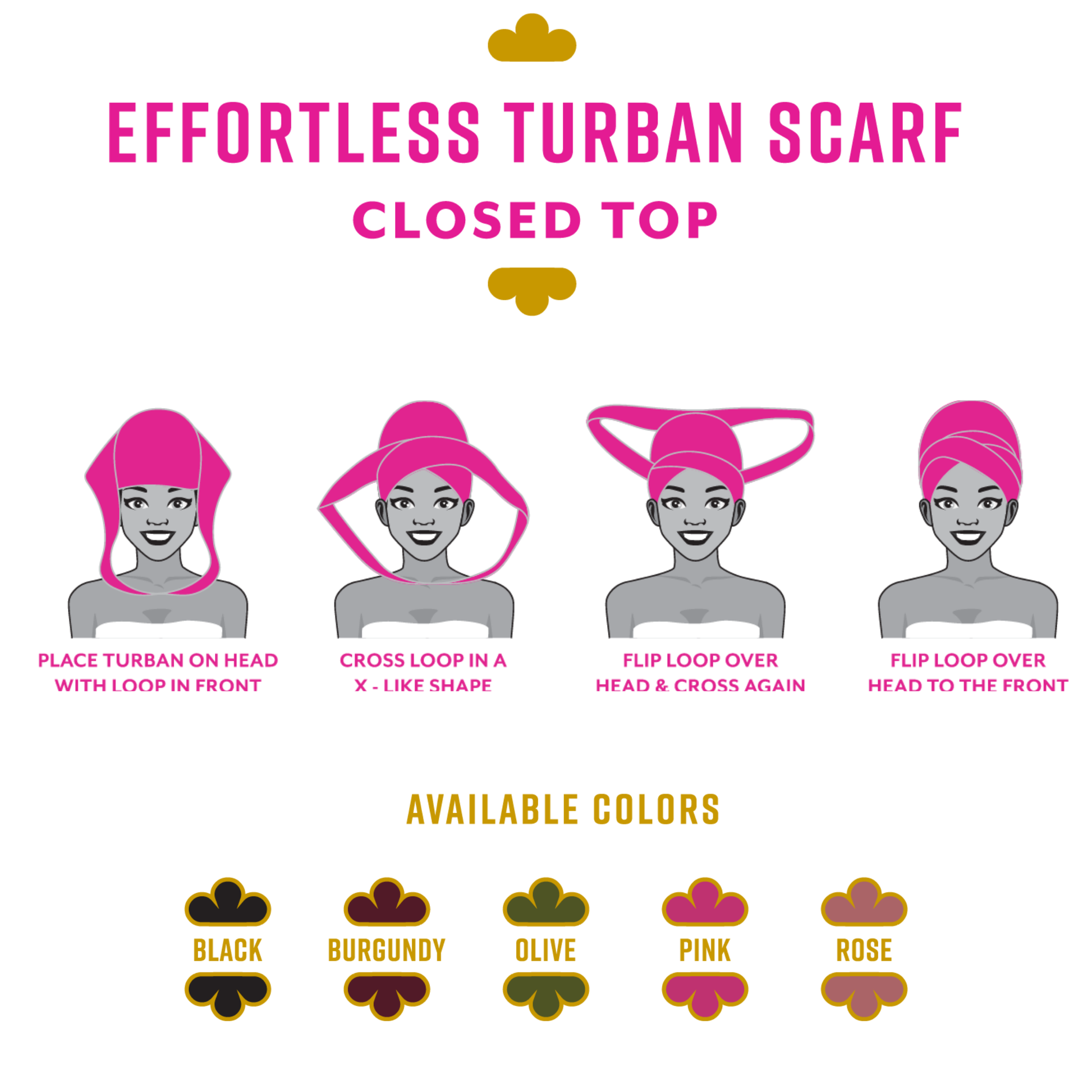 Illustrated step-by-step guide showing how to wear the closed top Effortless Turban Scarf in five available colors
